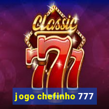 jogo chefinho 777